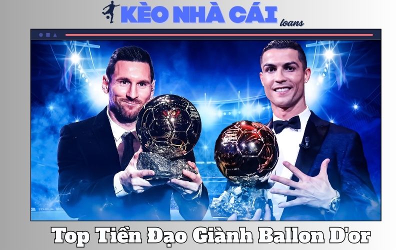 Top Tien Dao Gianh Qua Bong Vang Ballon Dor Xuat Sac Nhat